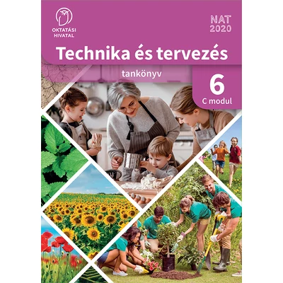 Technika és tervezés 6. tankönyv C MODUL Kertészeti technológiák 
