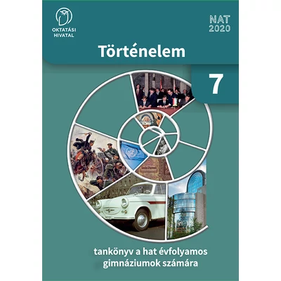 Történelem 7. tankönyv a hatévfolyamos gimnáziumok számára 