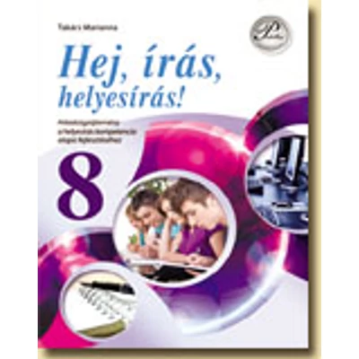 Hej, írás, helyesírás! 8. - Feladatgyűjtemény a helyesírás fejlesztéséhez