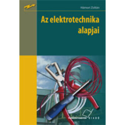 Az elektrotechnika alapjai (kompetencia alapú, hivatalos tankönyv)