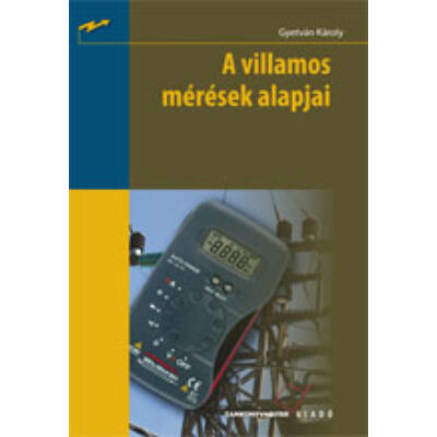 A villamos mérések alapjai (kompetencia alapú, hivatalos tankönyv)