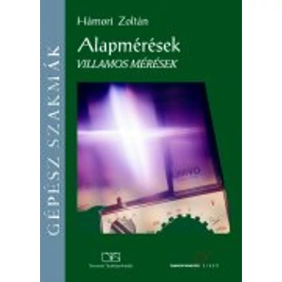 Alapmérések. Villamos mérések