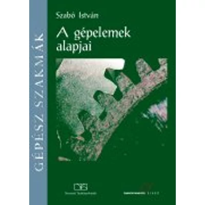 A gépelemek alapjai