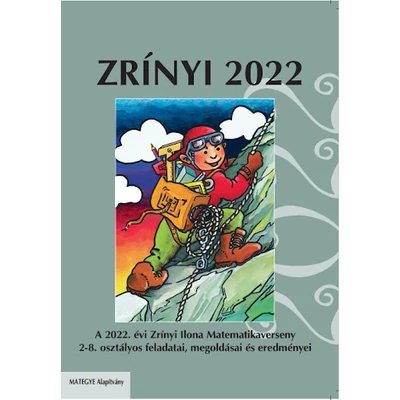 Zrínyi 2022 - A 2022. évi Zrínyi Ilona Matematikaverseny 2-8. osztályos feladatai, megoldásai és eredményei