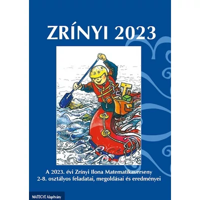 Zrínyi 2023 - A 2023. évi Zrínyi Ilona Matematikaverseny 2-8. osztályos feladatai, megoldásai és eredményei