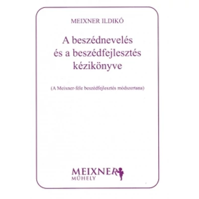 Beszédfejlesztés, beszédnevelés kézikönyve