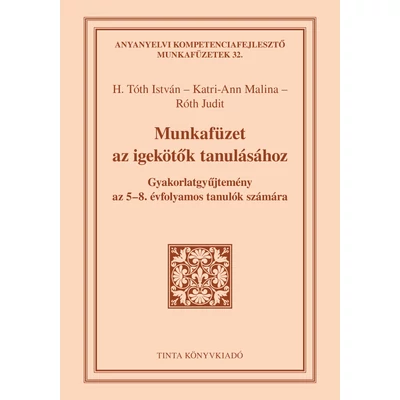Munkafüzet az igekötők tanulásához - Gyakorlatgyűjtemény az 5-8. évfolyamos tanulók számára