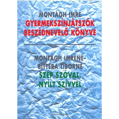 Gyermekszínjátszók beszédnevelő könyve;  Szép szóval, nyílt szívvel