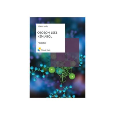 Ötösöm lesz kémiából – példatár és megoldások – Új kiadás egy kötetben