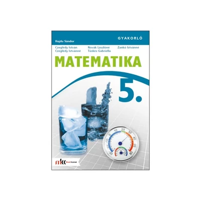 MATEMATIKA 5. GYAKORLÓ (2006-ban átdolgozott)