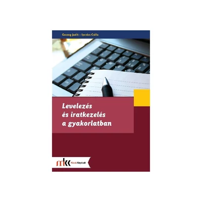 Levelezés és iratkezelés a gyakorlatban