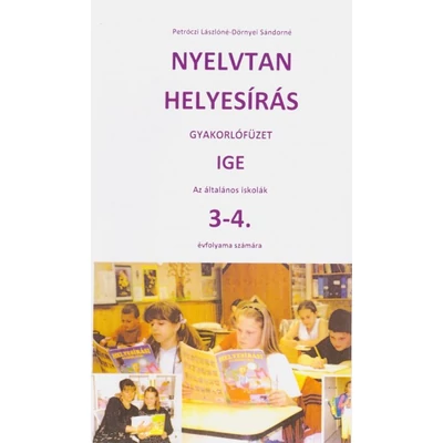 Nyelvtan helyesírás gyakorlófüzet 3-4. osztály – Ige 