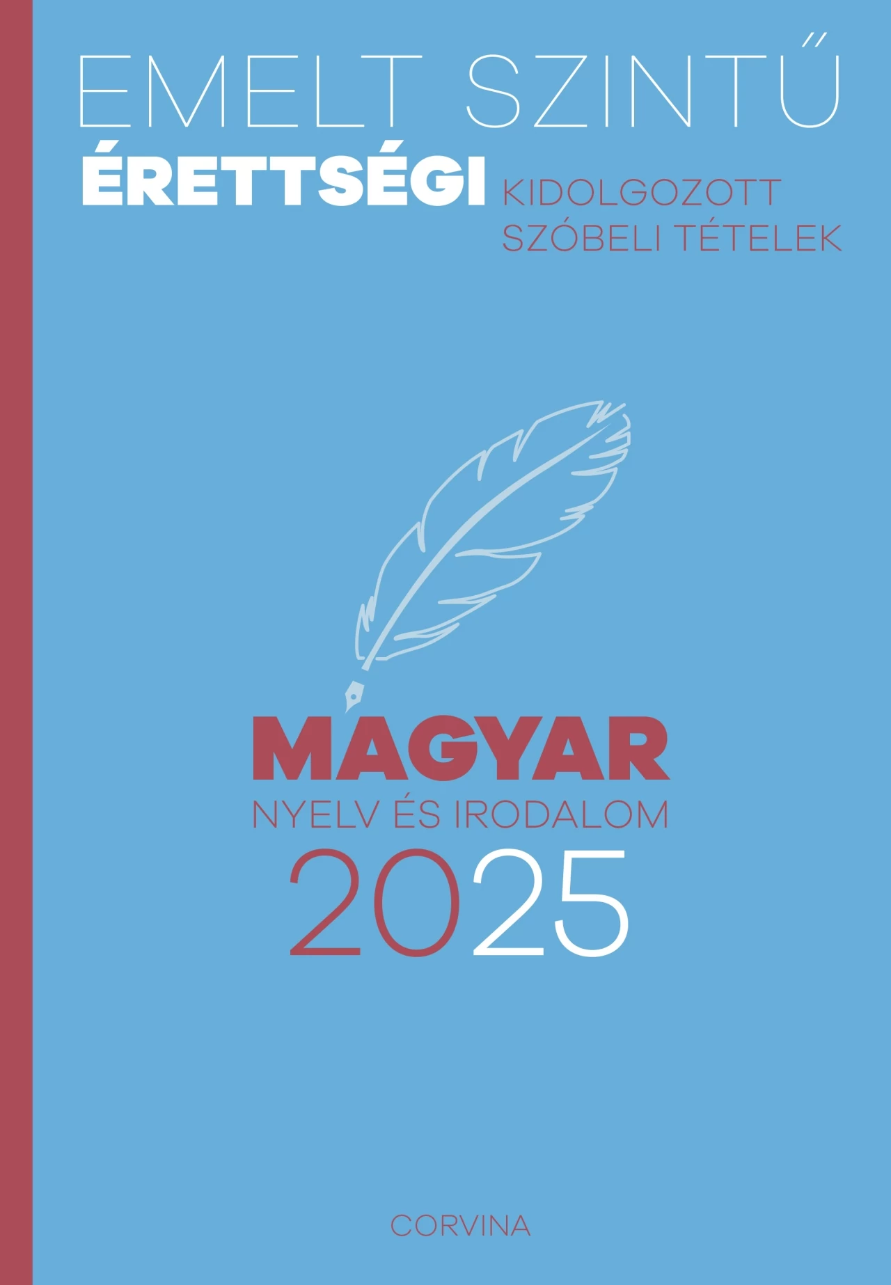 EMELT SZINTŰ ÉRETTSÉGI - MAGYAR NYELV ÉS IRODALOM 2025