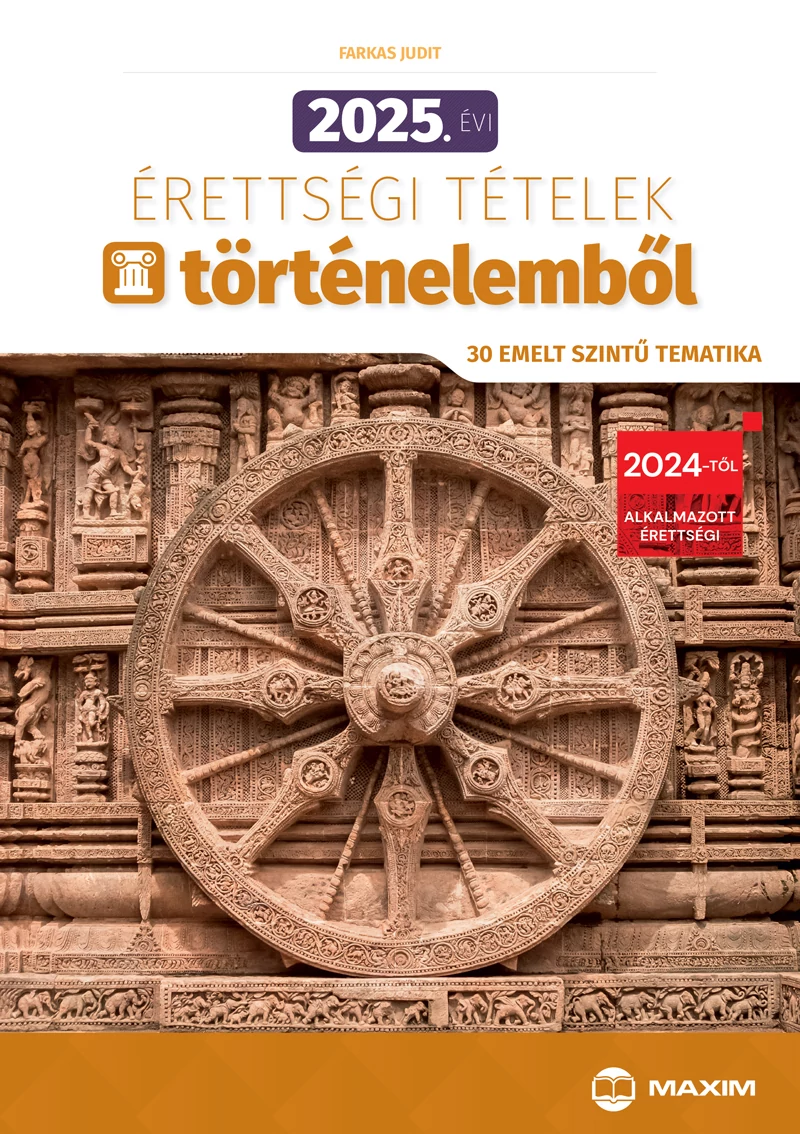 2025. ÉVI ÉRETTSÉGI TÉTELEK TÖRTÉNELEMBŐL (30 EMELT SZINTŰ TEMATIKA)