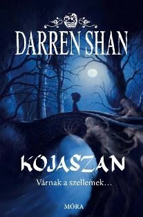KOJASZAN - VÁRNAK A SZELLEMEK ...