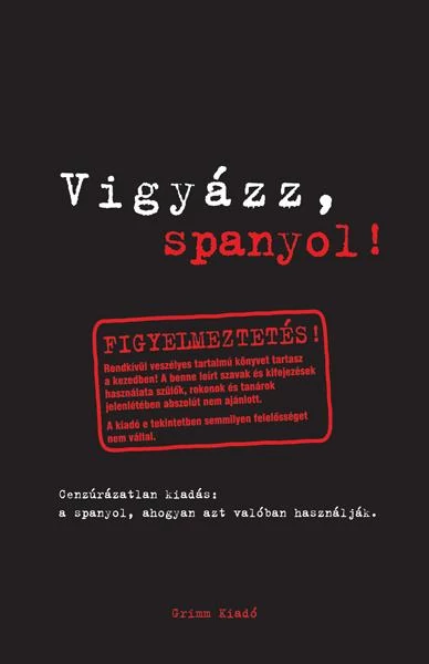 VIGYÁZZ, SPANYOL!