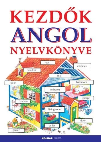 KEZDŐK ANGOL NYELVKÖNYVE (ÚJ!)