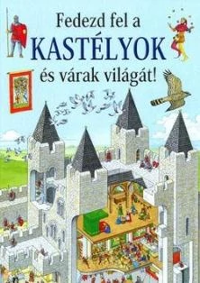 FEDEZD FEL A KASTÉLYOK ÉS VÁRAK VILÁGÁT!