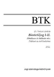 BÜNTETŐJOG I-II. - ÁLTALÁNOS ÉS KÜLÖNÖS RÉSZ - PÓTFÜZET AZ ELSŐ KIADÁSHOZ