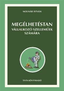 MEGÉLHETÉSTAN VÁLLALKOZÓ SZELLEMŰEK SZÁMÁRA