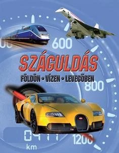 SZÁGULDÁS FÖLDÖN, VÍZEN, LEVEGŐBEN