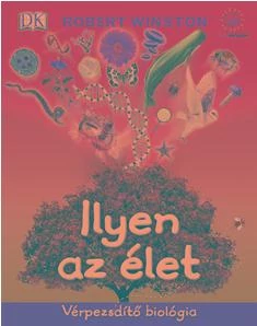 ILYEN AZ ÉLET - VÉRPEZSDÍTŐ BIOLÓGIA