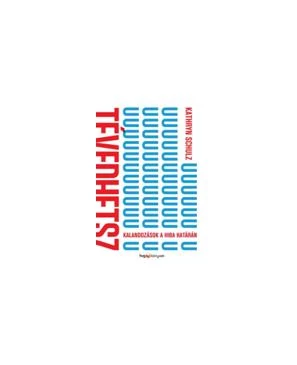 TÉVEDHETSZ - KALANDOZÁSOK A HIBA HATÁRÁN