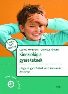KINEZIOLÓGIA GYEREKEKNEK - HOGYAN GYŐZHETŐK LE A TANULÁSI ZAVAROK