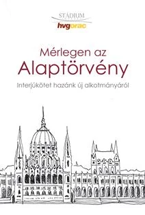 MÉRLEGEN AZ ALAPTÖRVÉNY