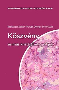 KÖSZVÉNY ÉS MÁS KRISTÁLYBETEGSÉGEK
