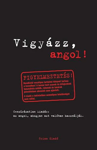 VIGYÁZZ, ANGOL!