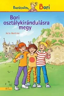 BORI OSZTÁLYKIRÁNDULÁSRA MEGY - BARÁTNŐM, BORI