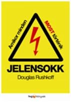 JELENSOKK - AMIKOR MINDEN MOST TÖRTÉNIK