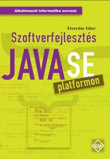 SZOFTVERFEJLESZTÉS JAVA SE PLATFORMON