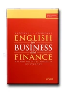 ENGLISH FOR BUSINESS AND FINANCE - HALADÓ ÜZLETI ÉS PÉNZÜGYI NYELVKÖNY