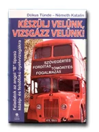 KÉSZÜLJ VELÜNK, VIZSGÁZZ VELÜNK! - FELADATOK AZ ANGOL \