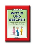 WITZIG UND GESCHEIT