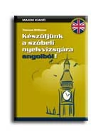 KÉSZÜLJÜNK A SZÓBELI NYELVVIZSGÁRA ANGOLBÓL!