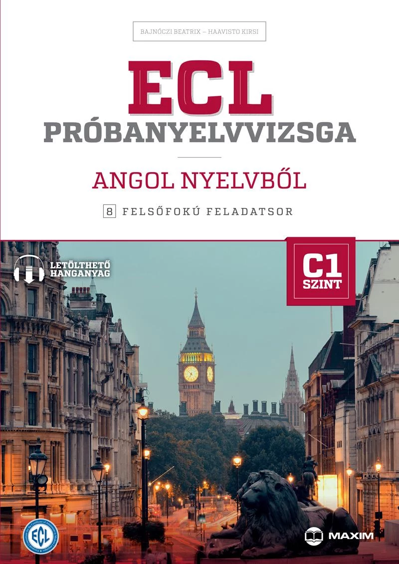 ECL próbanyelvvizsga angol nyelvből C1 – 8 Felsőfokú feladatsor + letölthető hanganyag 