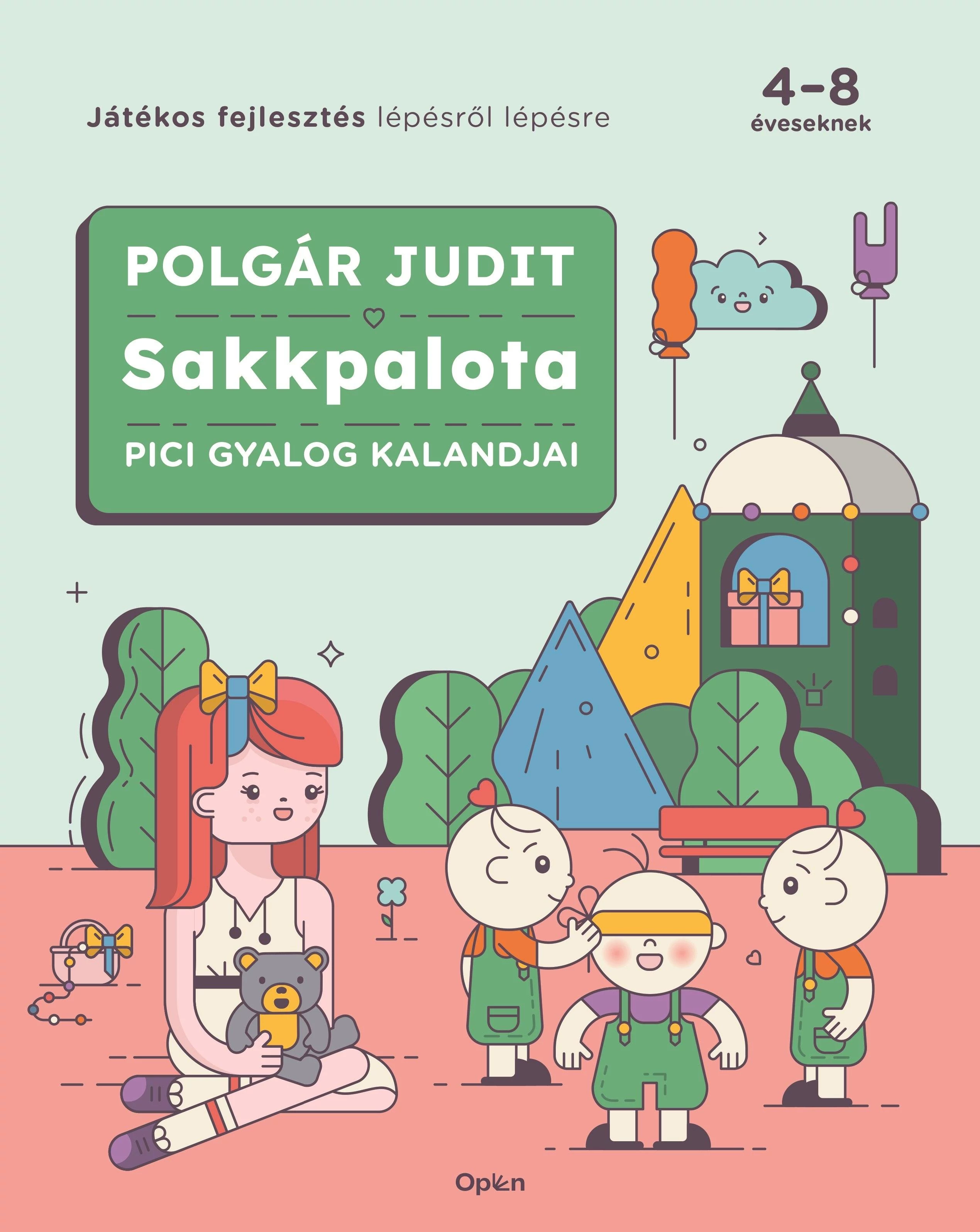 Sakkpalota - Pici gyalog kalandjai - Játékos fejlesztés lépésről lépésre 4-8 éveseknek