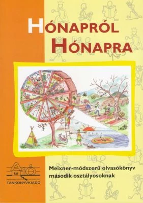 HÓNAPRÓL HÓNAPRA Meixner-módszerű olvasókönyv második osztályosoknak