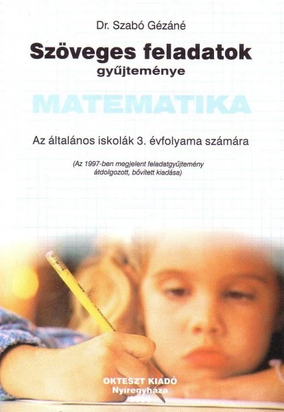 Szöveges feladatok gyűjteménye - matematika 3. évfolyam