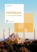 TÖRTÉNELEM A 10. ÉVFOLYAM SZÁMÁRA