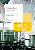 Ételkészítési ismeretek 1. - A konyhai munka személyi és tárgyi feltételei