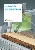 A tömörfa megmunkálása