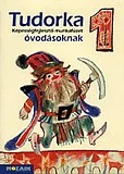 TUDORKA 1. - Képességfejlesztő mf. óvodásoknak