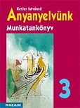Anyanyelvünk munkatankönyv 3. osztály