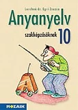 Anyanyelv szakképzősöknek tankönyv 10.o.