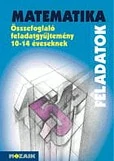Matematika összefoglaló feladatgyűjtemény 10-14 éveseknek
