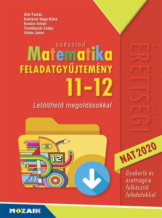 Sokszínű matematika feladatgyűjtemény 11-12. - Letölthető megoldásokkal